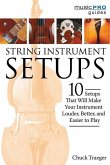 String Instrument Setups: 10 Setups That Will Make Your Instrument Louder, Better and Easier to Play