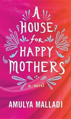 A House for Happy Mothers - Malladi, Amulya