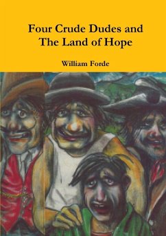 Four Crude Dudes and The Land of Hope - Forde, William