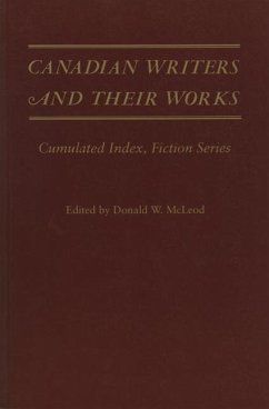 Canadian Writers and Their Works -- Fiction Series: Cumulated Index