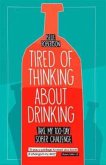 Tired of Thinking About Drinking