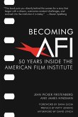 Becoming AFI: 50 Years Inside the American Film Institute