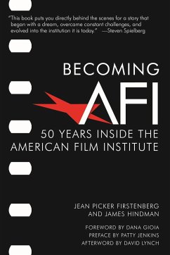 Becoming AFI: 50 Years Inside the American Film Institute - Firstenberg, Jean Picker; Hindman, James
