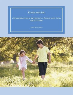 Elyse and Me: Conversations between a Child and God about Dying - Hanson, John R.