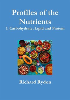 Profiles of the Nutrients - 1. Carbohydrate, Lipid and Protein - Rydon, Richard