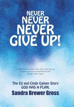 Never Never Never Give Up! - Gross, Sandra Brewer
