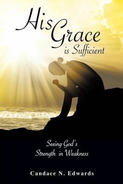 His Grace is Sufficient - Edwards, Candace N.