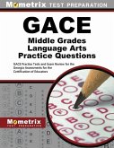 Gace Middle Grades Language Arts Practice Questions: Gace Practice Tests & Exam Review for the Georgia Assessments for the Certification of Educators