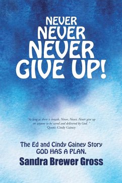 Never Never Never Give Up! - Gross, Sandra Brewer