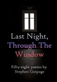 Last Night, Through The Window