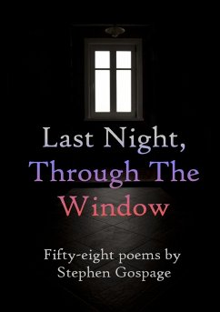 Last Night, Through The Window - Gospage, Stephen