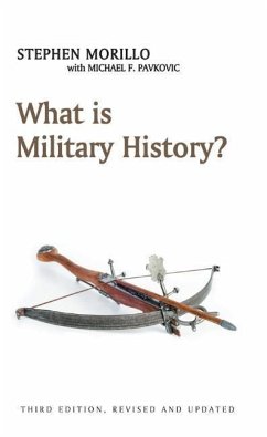 What Is Military History? - Morillo, Stephen;Pavkovic, Michael F.