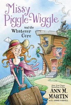 Missy Piggle-Wiggle and the Whatever Cure - Martin, Ann M.;Parnell, Annie