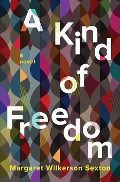 A Kind of Freedom - Sexton, Margaret Wilkerson