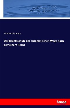 Der Rechtsschutz der automatischen Wage nach gemeinem Recht