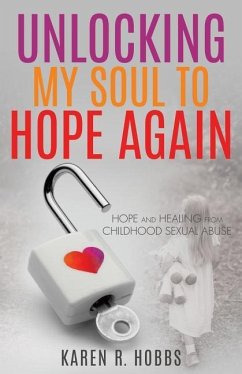 Unlocking My Soul to Hope Again - Hobbs, Karen R.