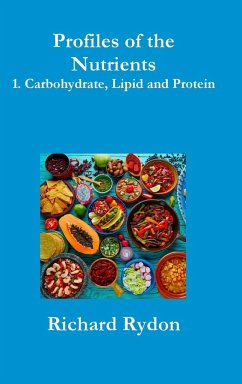 Profiles of the Nutrients-1. Carbohydrate, Lipid and Protein - Rydon, Richard