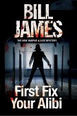 First Fix Your Alibi First Fix Your Alibi
