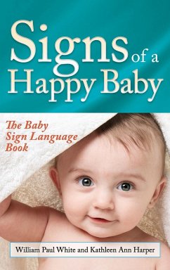 Signs of a Happy Baby - White, Paul William; Harper, Ann Kathleen