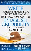 Write for Entrepreneur, Fortune, Inc, & Huffington Post to Establish Credibility & Build Your Email List (Real Fast Results, #20) (eBook, ePUB)