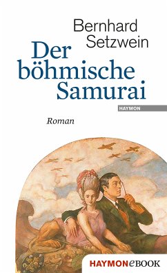 Der böhmische Samurai (eBook, ePUB) - Setzwein, Bernhard