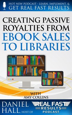 Cover Creating Passive Royalties from eBook Sales to Libraries (Real Fast Results, #19) (eBook, ePUB)