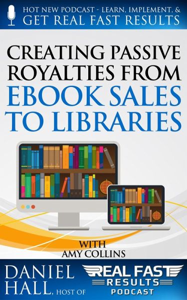 Creating Passive Royalties from eBook Sales to Libraries (Real Fast Results, #19) (eBook, ePUB) Creating Passive Royalties from eBook Sales to Libraries (Real Fast Results, #19) (eBook, ePUB)
