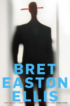 American Psycho (eBook, ePUB) - Easton Ellis, Bret