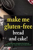 Make Me Gluten-Free - Bread and Cakes! (My Cooking Survival Guide, #6) (eBook, ePUB)