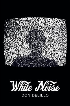 White Noise (Picador 40th Anniversary Edition) (eBook, ePUB) - DeLillo, Don