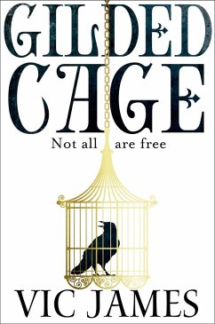 Gilded Cage (eBook, ePUB) - James, Vic