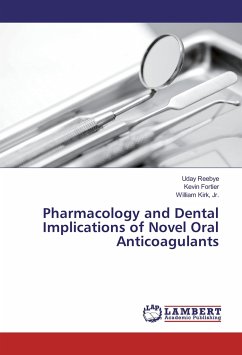 Pharmacology and Dental Implications of Novel Oral Anticoagulants - Reebye, Uday;Fortier, Kevin;Kirk, William