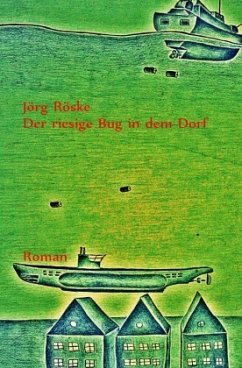 Der riesige Bug in dem Dorf - Röske, Jörg