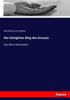 Der königliche Weg des Kreuzes - Haeften, Benedictus van