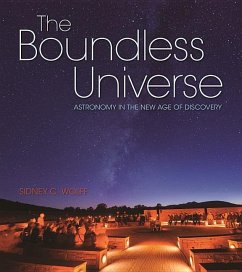 The Boundless Universe: Astronomy in the New Age of Discovery - Wolff, Sidney C.