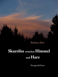 Skurriles zwischen Himmel und Harz (eBook, ePUB) - Ehrt, Barbara