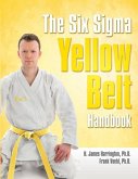 The Six SIGMA Yellow Belt Handbook