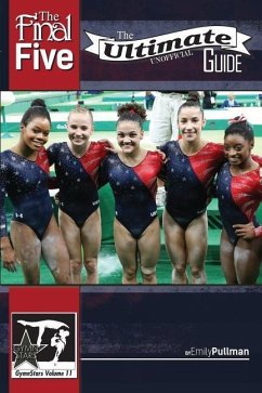 The Final Five: The Ultimate Unofficial Guide: GymnStars Volume 11 - Bufolin, Ricardo; Pullman, Emily