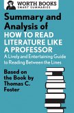 Summary and Analysis of How to Read Literature Like a Professor (eBook, ePUB) Summary and Analysis of How to Read Literature Like a Professor (eBook, ePUB)