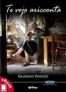 Te vojo ariccontà (eBook, ePUB) - Vannozzi, Gaudenzio