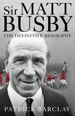 Sir Matt Busby (eBook, ePUB) - Barclay, Patrick