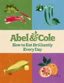 How to Eat Brilliantly Every Day (eBook, ePUB) How to Eat Brilliantly Every Day (eBook, ePUB)