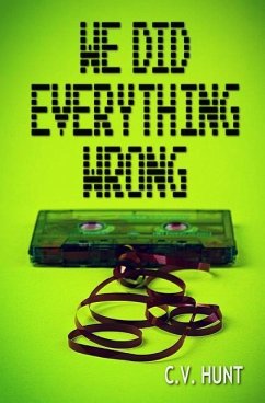 We Did Everything Wrong - Hunt, C. V.