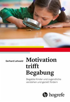 Motivation trifft Begabung (eBook, ePUB) - Lehwald, Gerhard