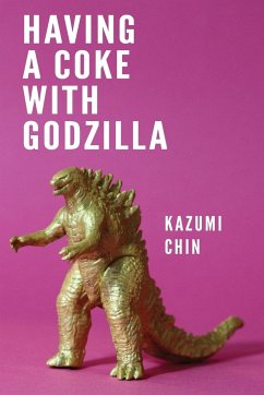 Having a Coke with Godzilla - Chin, Kazumi