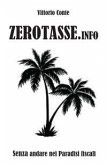 Zerotasse.info - senza andare nei paradisi fiscali (eBook, PDF)