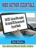 Indie Author Essentials (your guide to going wide) : Sell D2C – get over 90% royalties! Get started D2C the easy way with Shopify and Etsy! (eBook, ePUB)