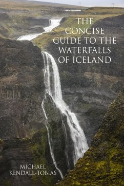 The Concise Guide To The Waterfalls Of Iceland - Kendall-Tobias, Michael