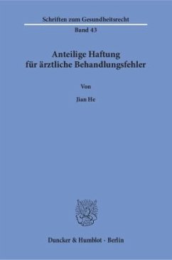 Anteilige Haftung für ärztliche Behandlungsfehler. - He, Jian