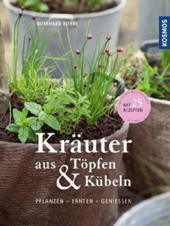 Kräuter aus Töpfen & Kübeln - Bohne, Burkhard
